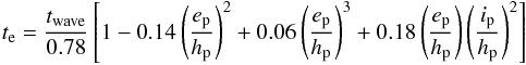 Mathematical equation: \begin{eqnarray} t_{\rm e}=\frac{t_{\rm wave}}{0.78}\left[1-0.14\left(\frac{e_{\rm p}}{h_{\rm p}}\right)^2+0.06\left(\frac{e_{\rm p}}{h_{\rm p}}\right)^3+ 0.18\left(\frac{e_{\rm p}}{h_{\rm p}}\right)\left(\frac{i_{\rm p}}{h_{\rm p}}\right)^2\right] \end{eqnarray}