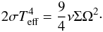 Mathematical equation: \begin{eqnarray} 2\sigma T_{\text{eff}}^4=\frac{9}{4}\nu\Sigma\Omega^2\cdot \label{eq:base} \end{eqnarray}