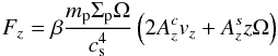 Mathematical equation: \begin{eqnarray} F_z=\beta\frac{m_{\rm p}\Sigma_{\rm p} \Omega}{c_{\rm s}^4}\left(2A_z^cv_z+A_z^sz\Omega\right) \end{eqnarray}