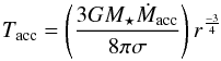 Mathematical equation: \begin{equation} T_{\mathrm{acc}} = \left(\frac{3GM_{\star}\dot{M}_{\mathrm{acc}}}{8\pi\sigma}\right)r^{\frac{-3}{4}} \end{equation}