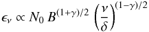Mathematical equation: \appendix \setcounter{section}{1} \begin{eqnarray} \epsilon_\nu \propto N_0\,B^{(1+\gamma)/2}\,\left(\frac{\nu}{\delta}\right)^{(1-\gamma)/2} \end{eqnarray}