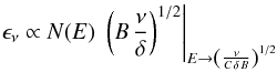 Mathematical equation: \appendix \setcounter{section}{1} \begin{eqnarray} \epsilon_\nu \propto N(E)\,\left.\left(B\,\frac{\nu}{\delta}\right)^{1/2}\right|_{E \rightarrow \left(\frac{\nu}{C\,\delta\,B}\right)^{1/2}} \label{newEps} \end{eqnarray}