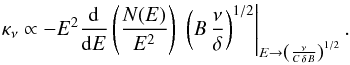 Mathematical equation: \appendix \setcounter{section}{1} \begin{eqnarray} \kappa_\nu \propto -E^2\frac{\rm d}{{\rm d}E}\left(\frac{N(E)}{E^2}\right)\,\left.\left(B\,\frac{\nu}{\delta}\right)^{1/2}\right|_{E \rightarrow \left(\frac{\nu}{C\,\delta\,B}\right)^{1/2}}. \label{newKap} \end{eqnarray}