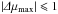 Mathematical equation: \hbox{$\lvert\De\mu_{\text{max}}\rvert\leqslant1$}