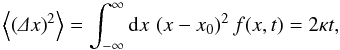 Mathematical equation: \begin{equation} \m{\left(\De x\right)^2}=\uint\df x\,\left(x-x_0\right)^2f(x,t)=2\kappa t, \end{equation}