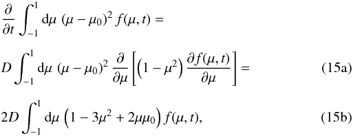 Mathematical equation: % subequation 1024 0 \begin{eqnarray} &&\pd t\int_{-1}^1\df\mu\,\left(\mu-\mu_0\right)^2f(\mu,t)=\nonumber\\[2mm] &&D\int_{-1}^1\df\mu\,\left(\mu-\mu_0\right)^2\pd\mu\left[\left(1-\mu^2\right)\pd[f(\mu,t)]\mu\right]=\\[2mm] &&2D\int_{-1}^1\df\mu\,\left(1-3\mu^2+2\mu\mu_0\right)f(\mu,t), \label{eq:tmp1} \end{eqnarray}