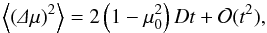 Mathematical equation: \begin{equation} \m{\left(\De\mu\right)^2}=2\left(1-\mu_0^2\right)Dt+\mathcal O(t^2), \end{equation}