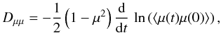 Mathematical equation: \begin{equation} \label{eq:dmCor} \dm=-\frac{1}{2}\left(1-\mu^2\right)\dd t\,\ln\left(\m{\mu(t)\mu(0)}\right), \end{equation}
