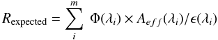 Mathematical equation: $$ R_{\rm expected} = \sum_{i}^{m} \ \Phi(\lambda_{i})\times A_{eff}(\lambda_{i})/\epsilon(\lambda_{i}) $$