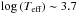 Mathematical equation: \hbox{$\log\left(T_\text{eff}\right) \sim3.7$}
