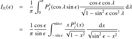 Mathematical equation: \begin{eqnarray} I_{l1}(\epsilon)&=&\frac{1}{\pi}\int_0^{\pi}P_l^1(\cos\lambda\sin\epsilon) \frac{\cos\epsilon\cos\lambda}{\sqrt{1-\sin^2\epsilon\cos^2\lambda}}\,{\rm d}\lambda \\[2mm] \nonumber &=&\frac{1}{\pi}\frac{\cos\epsilon}{\sin\epsilon} \int_{-\sin\epsilon}^{\sin\epsilon} \frac{x\,P_l^1(x)}{\sqrt{1-x^2}}\frac{{\rm d}x}{\sqrt{\sin^2\epsilon-x^2}}, \end{eqnarray}
