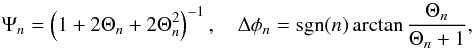 Mathematical equation: \begin{equation} \Psi_n=\left(1+2\Theta_n+2\Theta_n^2\right)^{-1}, \quad \Delta\phi_n=\mathrm{sgn}(n)\arctan\frac{\Theta_n}{\Theta_n+1}, \end{equation}