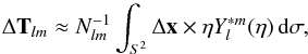 Mathematical equation: \begin{equation} \Delta {\mathbf T}_{lm}\approx N_{lm}^{-1}\int_{S^2} \Delta\vec{x}\times \eta Y_l^{*m}(\eta) \,{\rm d}\sigma, \end{equation}