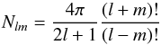 Mathematical equation: \appendix \setcounter{section}{1} \begin{equation} N_{lm}=\frac{4\pi}{2l+1}\frac{(l+m)!}{(l-m)!} \end{equation}