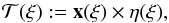 Mathematical equation: \begin{equation} {\mathcal T}(\xi):=\vec{x}(\xi)\times\eta(\xi), \end{equation}