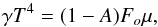 Mathematical equation: \begin{equation} \gamma T^4=(1-A)F_o\mu, \end{equation}