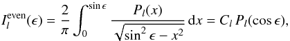Mathematical equation: \begin{equation} I_l^{\mathrm{even}}(\epsilon)=\frac{2}{\pi}\int_0^{\sin\epsilon} \frac{P_l(x)}{\sqrt{\sin^2\epsilon-x^2}}\,{\rm d}x=C_l\,P_l(\cos\epsilon), \end{equation}