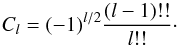 Mathematical equation: \begin{equation} C_l=(-1)^{l/2}\frac{(l-1)!!}{l!!}\cdot \end{equation}