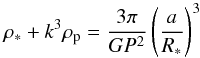 Mathematical equation: \begin{equation} \rho_{\ast} + k^3\rho_{\rm p} = \frac{3\pi}{GP^2}\left(\frac{a}{R_{\ast}}\right)^3 \end{equation}
