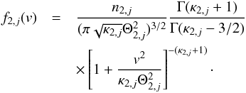 Mathematical equation: \begin{eqnarray} % f_{2,j}(v) &=& \frac{n_{2,j}}{(\pi \sqrt{\kappa_{2,j}}\Theta_{2,j}^{2})^{3/2}}\frac{\Gamma (\kappa_{2,j}+1)}{\Gamma (\kappa_{2,j}-3/2)}\nonumber\\ &&\times \left[1+\frac{v^{2}}{\kappa_{2,j}\Theta_{2,j}^{2}}\right]^{-(\kappa_{2,j}+1)}\cdot \end{eqnarray}