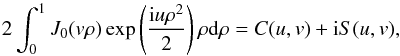 Mathematical equation: \appendix \setcounter{section}{1} \begin{equation} \label{EqA1} 2 \int _0 ^1 J_0( v \rho) \exp\left(\frac{{\rm i} u \rho^2}{2} \right) \rho {\rm d}\rho=C(u,v)+{\rm i}S(u,v) , \end{equation}