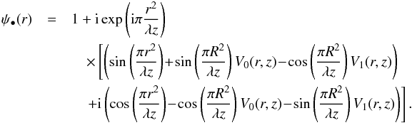 Mathematical equation: \appendix \setcounter{section}{1} \begin{eqnarray} \label{EqA4} \psi_\bullet(r)&=&1+{\rm i} \exp\left({\rm i} \pi \frac{r^2}{\lambda z}\right)\nonumber\\ &&\quad\times\left[ \left(\sin \left(\frac{\pi r^2}{\lambda z}\right)\!+\! \sin\left(\frac{\pi R^2}{ \lambda z}\right)V_0(r,z) \!- \!\cos\left(\frac{\pi R^2}{ \lambda z}\right)V_{1}( r,z)\right)\right.\nonumber\\ &&\left.\quad+{\rm i}\left(\cos \left(\frac{\pi r^2}{\lambda z}\right)\!-\! \cos\left(\frac{\pi R^2}{ \lambda z}\right)V_0(r,z) \!-\! \sin\left(\frac{\pi R^2}{ \lambda z}\right)V_{1}( r,z)\right)\right]. \end{eqnarray}
