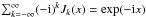 Mathematical equation: \hbox{$\sum_{k=-\infty }^\infty (-{\rm i})^k J_{k}( x)= \exp(-{\rm i}x)$}