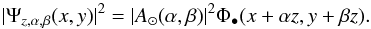 Mathematical equation: \begin{equation} \label{EqFresnel6} |\Psi_{z,\alpha,\beta}(x,y)|^2= |A_\odot (\alpha,\beta) |^2 \Phi_\bullet(x+\alpha z,y+\beta z) . \end{equation}