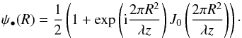 Mathematical equation: \begin{equation} \psi_\bullet(R)=\frac{1}{2} \left(1+\exp\left({\rm i} \frac{2 \pi R^2}{ \lambda z}\right) J_{0}\left( \frac{2 \pi R^2}{ \lambda z}\right) \right)\cdot \end{equation}
