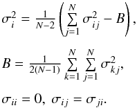 Mathematical equation: \begin{equation} \begin{array}{l} \sigma^2_i = \frac{1}{N-2} \left( \sum\limits_{j=1}^N \sigma^2_{ij} - B \right) , \\[3ex] B = \frac{1}{2(N-1)} \sum\limits_{k=1}^N \sum\limits_{j=1}^N \sigma^2_{kj} , \\[3ex] \sigma_{ii}=0, \ \sigma_{ij}=\sigma_{ji} . \end{array} \label{eq:Nch_solution} \end{equation}