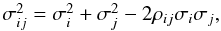 Mathematical equation: \begin{equation} \begin{array}{l} \sigma^2_{ij} = \sigma^2_i + \sigma^2_j -2 \rho_{ij} \sigma_i \sigma_j , \\ \end{array} \label{eq:nch_corr_equation} \end{equation}