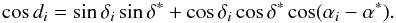 Mathematical equation: \begin{equation} \cos d_i = \sin\delta_i \sin\delta^{*} + \cos\delta_i \cos\delta^{*}\cos(\alpha_i - \alpha^{*}) . \end{equation}