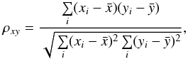 Mathematical equation: \begin{equation} \rho_{xy} = \fracd{\sum\limits_{i} (x_i-\bar{x})(y_i-\bar{y})}{\sqrt{\strut\sum\limits_{i} (x_i-\bar{x})^2\sum\limits_{i} (y_i-\bar{y})^2}}, \label{eq:corr} \end{equation}