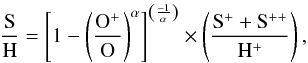 \begin{equation} \frac{\rm S}{\rm H} = \left[ 1-\left( \frac{\rm O^{+}}{\rm O}\right)^{\alpha} \right] ^{\left( \frac{-1}{\alpha}\right)} \times \left( \frac{\rm S^{+} + S^{++}}{\rm H^{+}}\right), \end{equation}