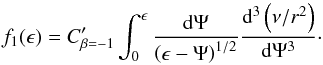 Mathematical equation: \begin{equation} f_1(\epsilon) = C'_{\beta = -1} \int_0^{\epsilon}\frac{{\rm d}\Psi}{\left(\epsilon - \Psi\right)^{1/2}} \frac{{\rm d}^3 \left(\nu/r^2\right)}{{\rm d} \Psi^3}\cdot \label{eq:f1} \end{equation}