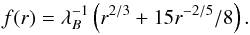 \appendix \setcounter{section}{1} \begin{equation} f(r) = \lambda_B^{-1} \left(r^{2/3} + 15 r^{-2/5}/8 \right). \end{equation}