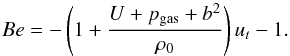 \appendix \setcounter{section}{1} \begin{equation} \label{eq:bound} Be=-\left(1+\frac{U+p_{\rm gas}+b^2}{\rho_0}\right)u_t -1. \end{equation}