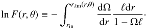 \begin{equation} \label{eq:F} \ln F(r,\theta) \equiv- \int_{r_{\rm in}}^{r_{\rm \lambda m}(r,\theta)} {\frac{{\rm d}\Omega}{{\rm d}r}\frac{\ell {\rm d}r}{1-\Omega\ell}}\cdot \end{equation}