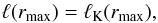 \begin{equation} \label{eq:rmaxcondition} \ell(r_{\rm max})=\ell_{\rm K}(r_{\rm max}), \end{equation}