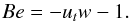 \begin{equation} \label{eq:Be} Be = -u_t w - 1. \end{equation}