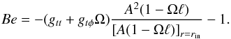 \begin{equation} Be = -(g_{tt}+g_{t\phi}\Omega) \frac{A^2 (1-\Omega\ell)} {\left[A (1-\Omega\ell)\right]_{r = r_{\rm in}}} -1. \end{equation}