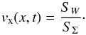 \begin{equation} \label{equations:transient} v_{\rm x}(x,t)=\frac{S_{W}}{S_{\rm \Sigma}}\cdot \end{equation}
