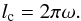 \begin{equation} l_{\rm c}=2\pi \omega. \end{equation}