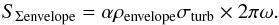 \begin{equation} \label{eq4} S_{\Sigma \rm envelope}= \alpha \rho_{\rm envelope} \sigma_{\rm turb} \times 2 \pi \omega. \end{equation}