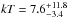 \hbox{${\it kT}=7.6_{-3.4}^{+11.8}$}
