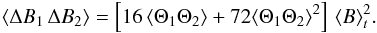 \appendix \setcounter{section}{1} \begin{eqnarray} \langle \Delta B_1 \, \Delta B_2 \rangle = \left[ 16 \, \langle \Theta_1 \Theta_2 \rangle + 72 \langle \Theta_1 \Theta_2 \rangle^2 \right] \, \langle B \rangle_t^2 . \label{A_B_3} \end{eqnarray}