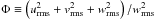 \hbox{$\Phi \equiv \left ( u_{\rm rms}^2 + v_{\rm rms}^2 + w_{\rm rms}^2 \right ) / {w_{\rm rms}^2}$}