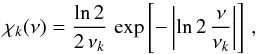 \appendix \setcounter{section}{1} \begin{equation} \chi_k(\nu) = { {\ln 2 } \over {2 \, {\nu_k}}} \, \exp \left [ - \left | \ln 2 \, { \nu \over \nu_k } \right | \right ] \, , \label{EF2} \end{equation}