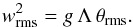 \begin{equation} w_{\rm rms}^2 = g \, \Lambda \, \theta_{\rm rms} . \label{w_theta} \end{equation}