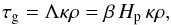 \begin{equation} \tau_{\rm g} = \Lambda \kappa \rho = \beta \, H_{\rm p} \, \kappa \rho , \end{equation}